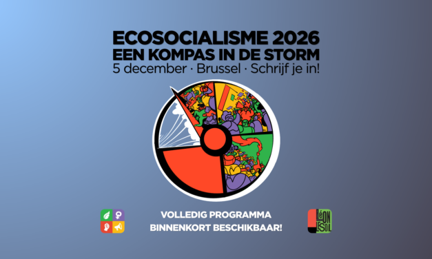 Ecosocialisme 2026 : EEN KOMPAS IN DE STORM